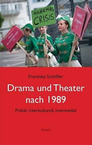 Drama und Theater nach 1989 von Schößler,  Franziska
