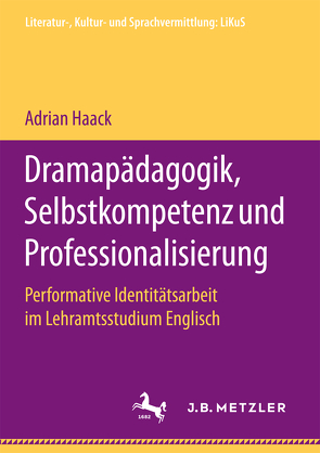 Dramapädagogik, Selbstkompetenz und Professionalisierung von Haack,  Adrian