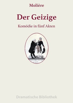 Dramatische Bibliothek / Der Geizige von Molière,  Jean Baptiste