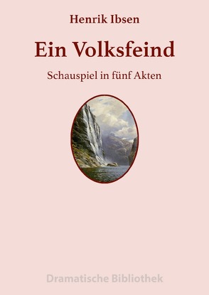 Dramatische Bibliothek / Ein Volksfeind von Ibsen,  Henrik