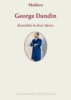 Dramatische Bibliothek / George Dandin von Molière,  Jean Baptiste