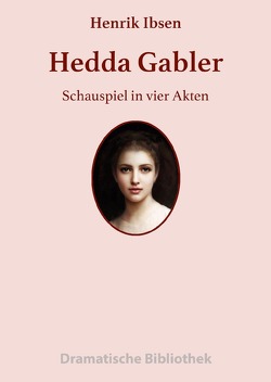 Dramatische Bibliothek / Hedda Gabler von Ibsen,  Henrik