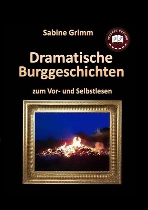 Dramatische Burggeschichten von Grimm,  S., Grimm,  Sabine