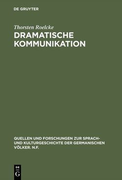 Dramatische Kommunikation von Roelcke,  Thorsten