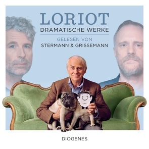 Dramatische Werke von Grissemann,  Christoph, Loriot, Stermann,  Dirk