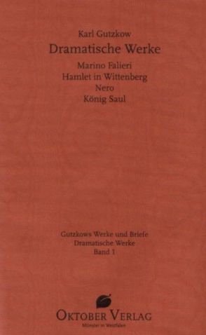 Dramatische Werke, Band 1 von Anne,  Friedrich, Gutzkow,  Karl, Hobritz,  Cornelia, Jones,  Roger, Kainz,  Diana, Krah,  Hans, Lütz,  Susanne, Parthier,  Juliane, Schröter,  Marianne, Schütz,  Susanne, Steinke,  Anne K, Tosun,  Claudia, Volland,  Claudia