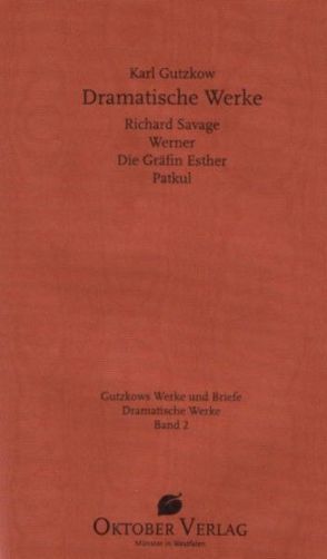 Dramatische Werke, Band 2 von Friedrich,  Anne, Gutzkow,  Karl, Hobritz,  Cornelia, Jones,  Roger, Kainz,  Diana, Krah,  Hans, Lütz,  Susanne, Parthier,  Juliane, Schröter,  Marianne, Schütz,  Susanne, Steinke,  Anne K, Tosun,  Claudia, Volland,  Claudia