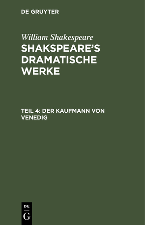 William Shakespeare: Shakspeare’s dramatische Werke / Der Kaufmann von Venedig von Schlegel,  August Wilhelm, Shakespeare,  William, Tieck,  Ludwig
