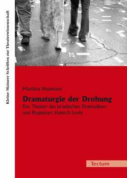 Dramaturgie der Drohung von Naumann,  Matthias