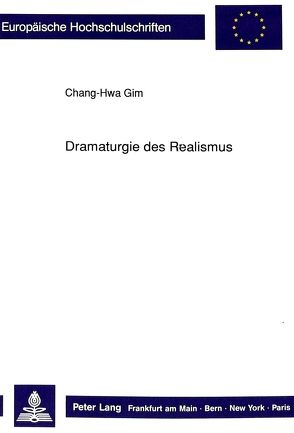 Dramaturgie des Realismus von Gim,  Chang-Hwa