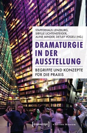 Dramaturgie in der Ausstellung von Lichtensteiger,  Sibylle, Minder,  Aline, Vögeli,  Detlef