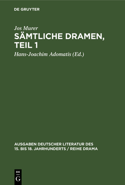 Sämtliche Dramen, Teil 1 von Adomatis,  Hans-Joachim, Murer,  Jos
