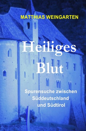 Dramen, Tragödien, Thriller aus Vergangenheit und Gegenwart / Heiliges Blut von Sprißler,  Matthias