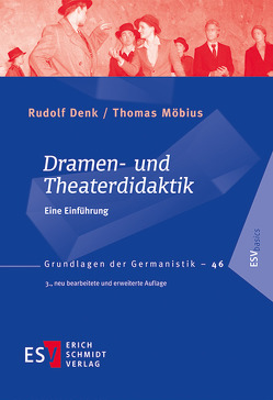 Dramen- und Theaterdidaktik von Denk,  Rudolf, Möbius,  Thomas