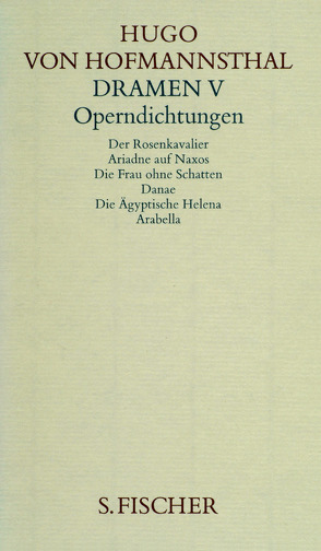 Dramen V. Operndichtungen von Hofmannsthal,  Hugo von
