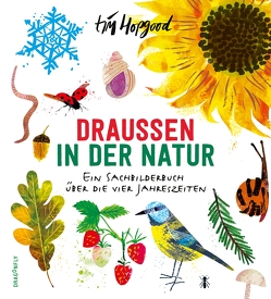 Draußen in der Natur. Ein Sachbilderbuch über die vier Jahreszeiten von Hopgood,  Tim, Thiele,  Ulrich