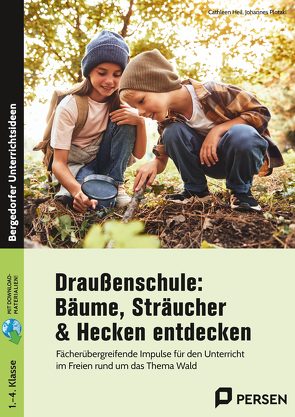 Draußenschule: Bäume, Sträucher & Hecken entdecken von Heil,  Cathleen, Plotzki,  Johannes
