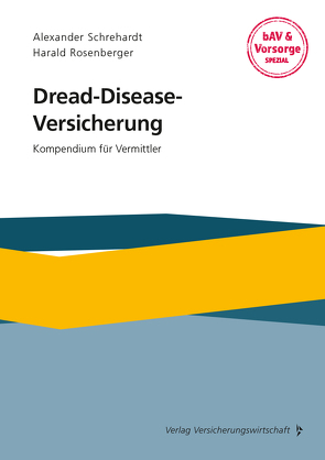 Dread-Disease-Versicherung von Rosenberger,  Harald, Schrehardt,  Alexander