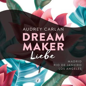 Dream Maker – Liebe (Dream Maker 4) von Ails,  Friederike, Carlan,  Audrey, Hofer,  Alicia, Macht,  Sven, Sipeer,  Christiane