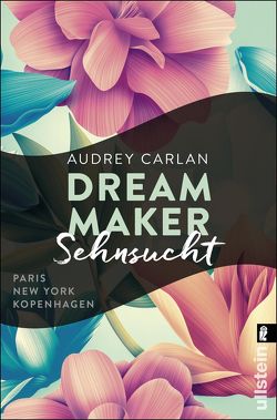 Dream Maker – Sehnsucht (The Dream Maker 1) von Ails,  Friederike, Carlan,  Audrey, Sipeer,  Christiane