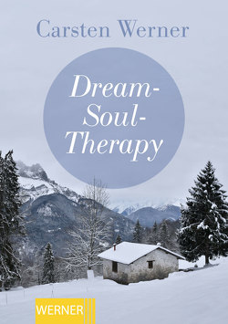 Dream-Soul-Therapy von Werner,  Carsten