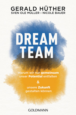 Dream-Team von Bauer,  Nicole, Hüther,  Gerald, Müller,  Sven Ole
