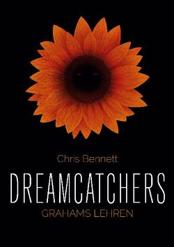 Dreamcatchers: Grahams Lehren von Bennett,  Chris