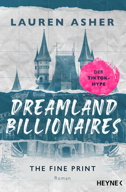 Dreamland Billionaires – The Fine Print von Asher,  Lauren, Hengesbach,  Bettina, Karamustafa,  Melike