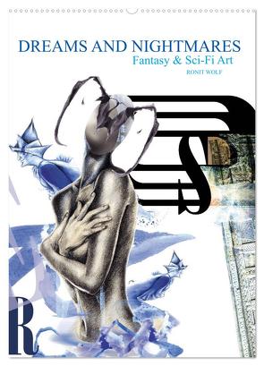 Dreams and Nightmares – Fantasy & Sci-Fi Art / 2024 (Wandkalender 2024 DIN A2 hoch), CALVENDO Monatskalender von Wolf,  Ronit