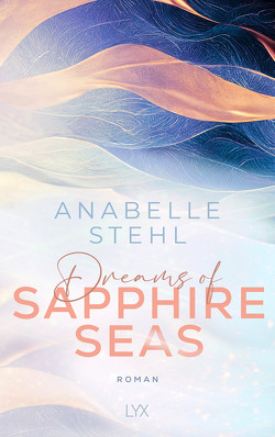 Dreams of Sapphire Seas von Stehl,  Anabelle