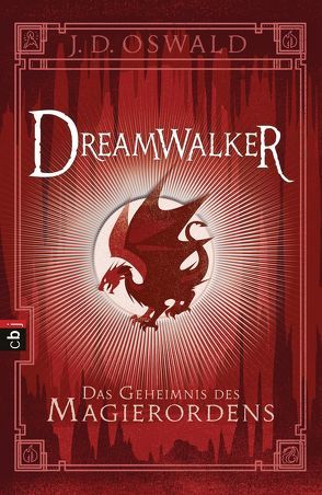 Dreamwalker – Das Geheimnis des Magierordens von Haefs,  Gabriele, Oswald,  James