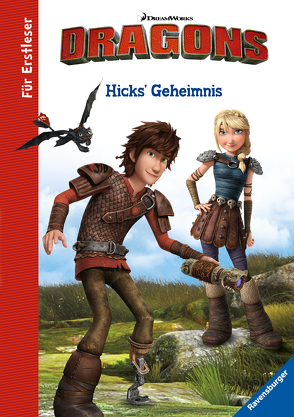 Dreamworks Dragons Hicks‘ Geheimnis – Für Erstleser von DreamWorks Animation L.L.C., THiLO