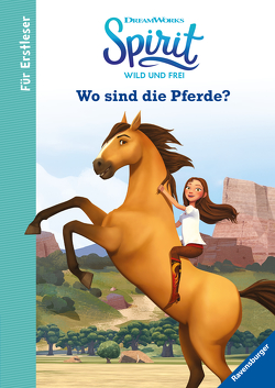 Dreamworks Spirit Wild und Frei: Wo sind die Pferde? – Für Erstleser von DreamWorks Animation L.L.C., Neubauer,  Annette