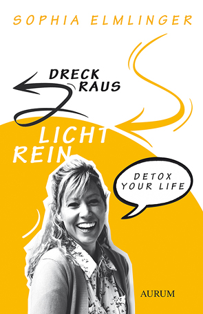 Dreck raus – Licht rein von Elmlinger,  Sophia