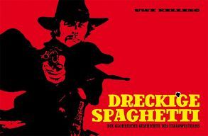 Dreckige Spaghetti von Killing,  Uwe