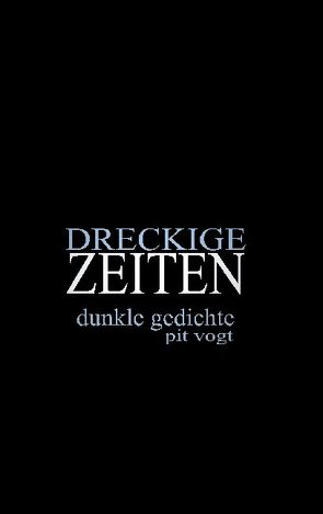 Dreckige Zeiten von Vogt,  Pit