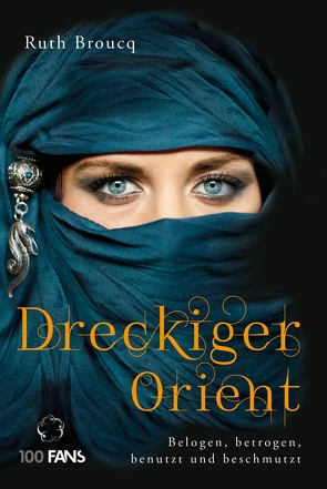 Dreckiger Orient von Broucq,  Ruth