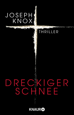 Dreckiger Schnee von Knox,  Joseph, O'Brien,  Andrea