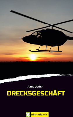 Drecksgeschäft von Ulrich,  Axel