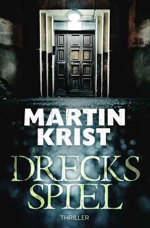 Drecksspiel von Krist,  Martin