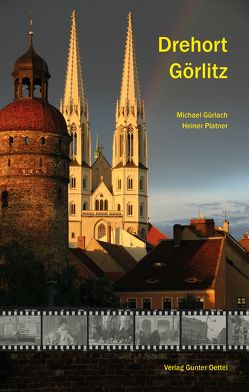Drehort Görlitz von Gürlach,  Michael, Platner,  Heiner M