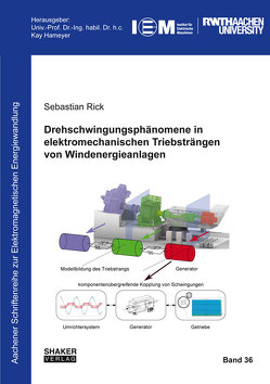 Drehschwingungsphänomene in elektromechanischen Triebsträngen von Windenergieanlagen von Rick,  Sebastian