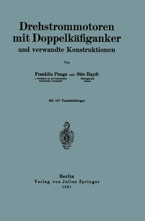 Drehstrommotoren mit Doppelkäfiganker und verwandte Konstruktionen von Punga,  Franklin, Raydt,  Otto