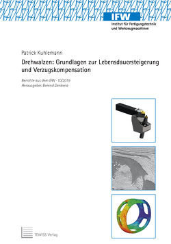 Drehwalzen: Grundlagen zur Lebensdauersteigerung und Verzugskompensation von Denkena,  Berend, Kuhlemann,  Patrick