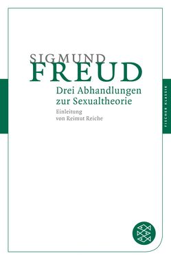 Drei Abhandlungen zur Sexualtheorie von Freud,  Sigmund, Reiche,  Reimut