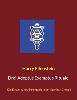 Drei Adeptus Exemptus Rituale von Eilenstein,  Harry