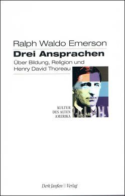 Drei Ansprachen von Emerson,  Ralph W, Fischer,  Heiko, Schulz,  Dieter