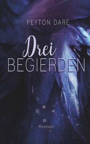 Drei Begierden von Dare,  Peyton