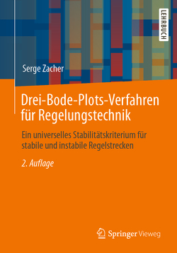 Drei-Bode-Plots-Verfahren für Regelungstechnik von Zacher,  Serge