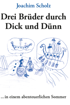 Drei Brüder durch Dick und Dünn von Scholz,  Joachim